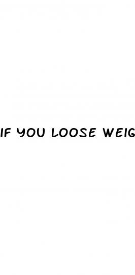 if you loose weight does your dick get bigger