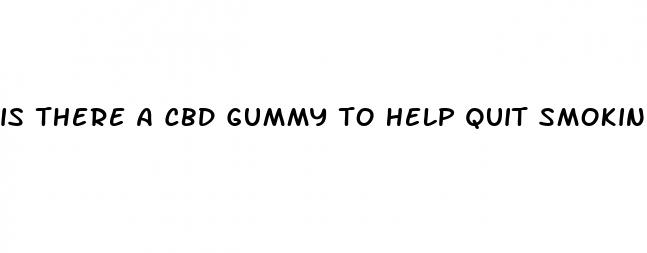is there a cbd gummy to help quit smoking