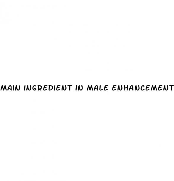 main ingredient in male enhancement pills