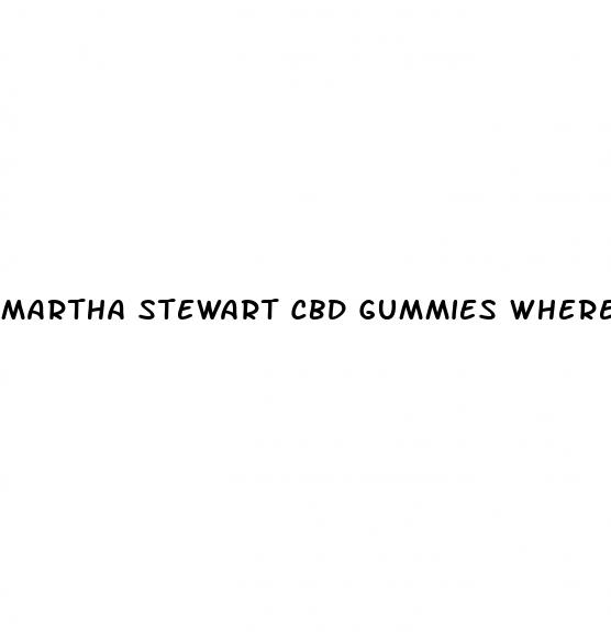martha stewart cbd gummies where to buy