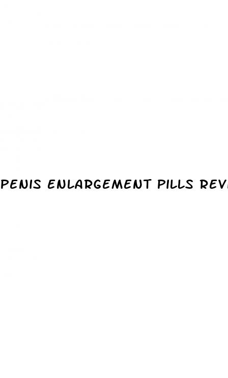 penis enlargement pills reviews