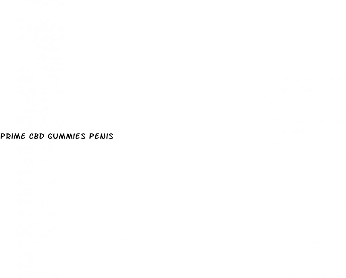 prime cbd gummies penis