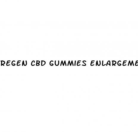 regen cbd gummies enlargement reviews