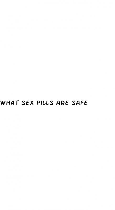 what sex pills are safe