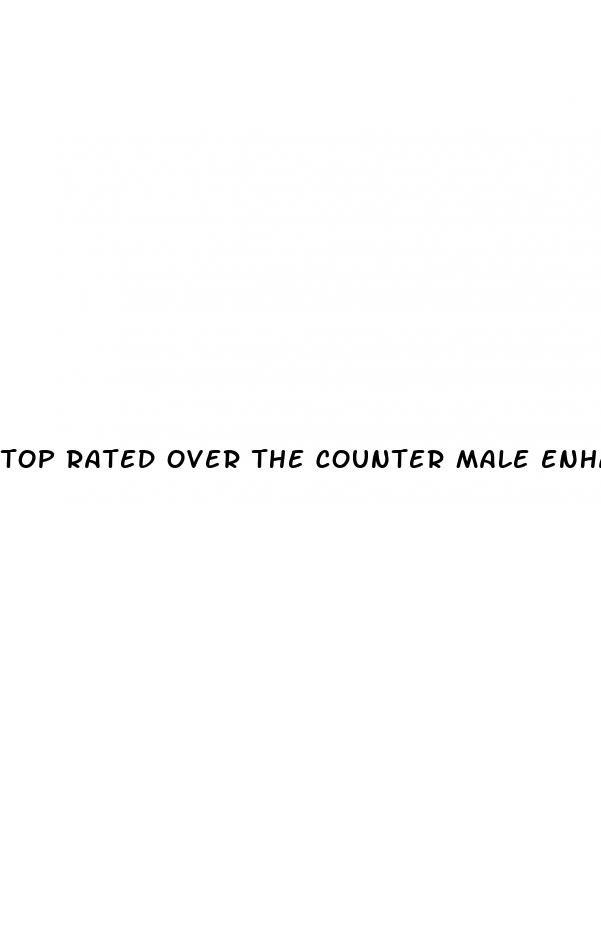 top rated over the counter male enhancement pills