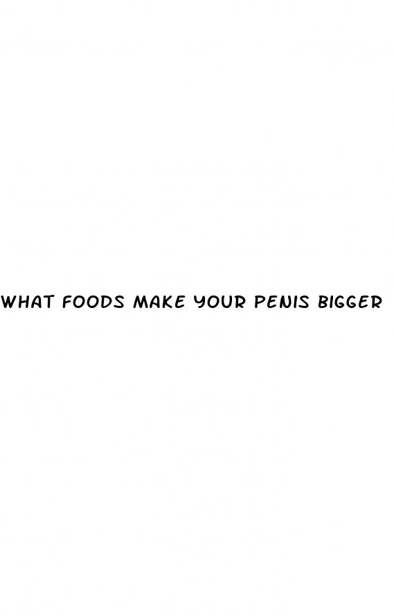 what foods make your penis bigger