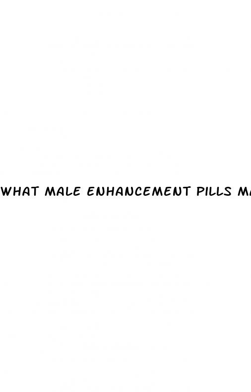 what male enhancement pills make you bigger