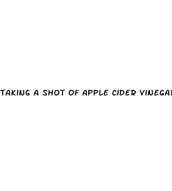 taking a shot of apple cider vinegar everyday