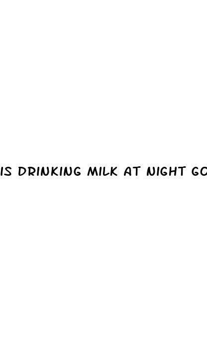 is drinking milk at night good for weight loss