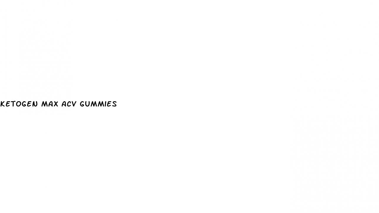 ketogen max acv gummies