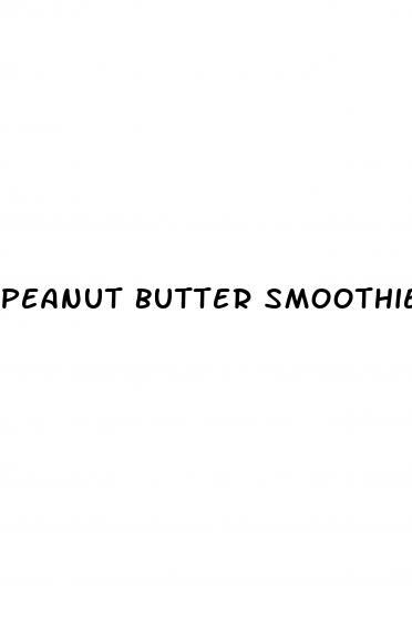 peanut butter smoothie weight loss
