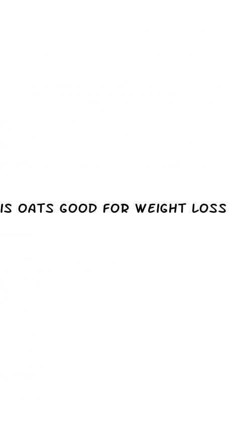 is oats good for weight loss