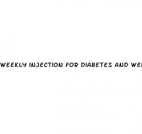 weekly injection for diabetes and weight loss