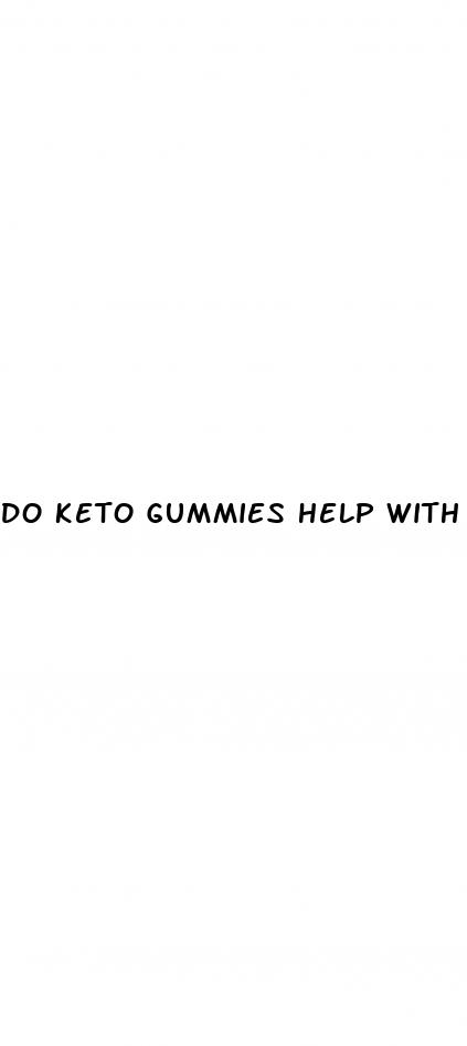 do keto gummies help with weight loss