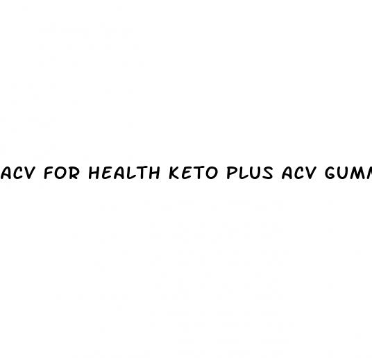 acv for health keto plus acv gummies