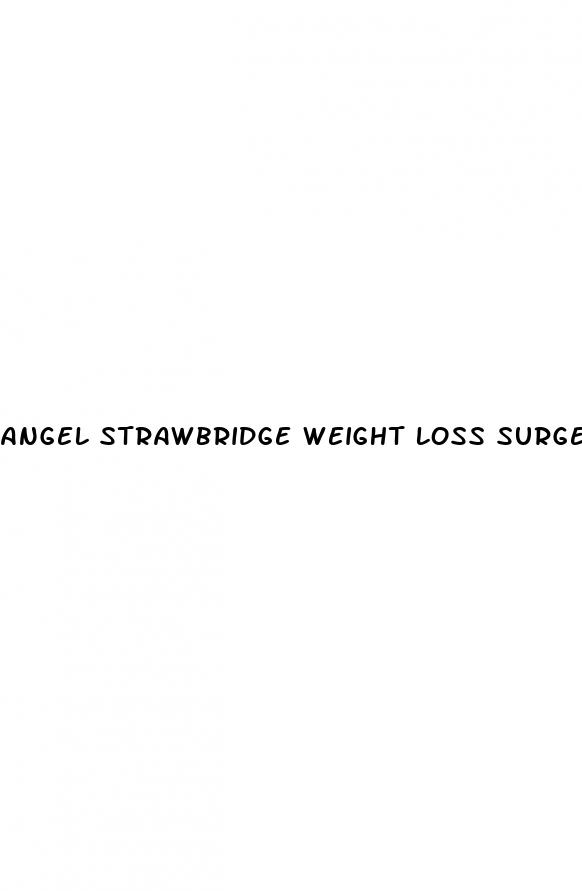 angel strawbridge weight loss surgery