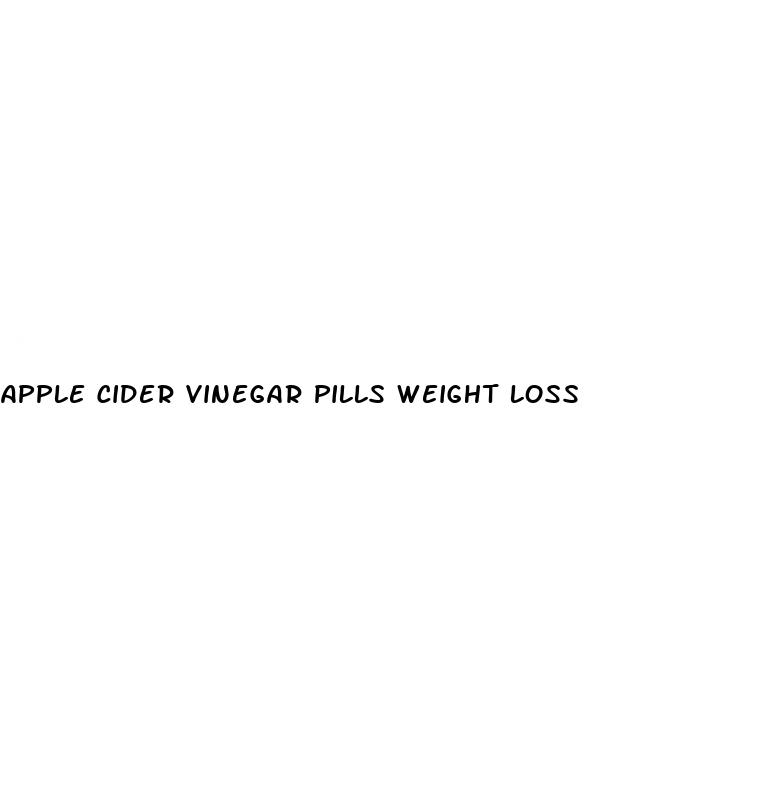 apple cider vinegar pills weight loss