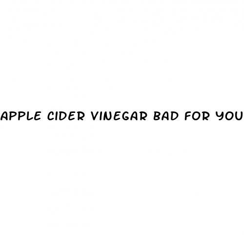 apple cider vinegar bad for you