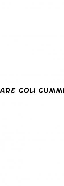 are goli gummies good for you