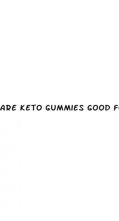 are keto gummies good for losing weight
