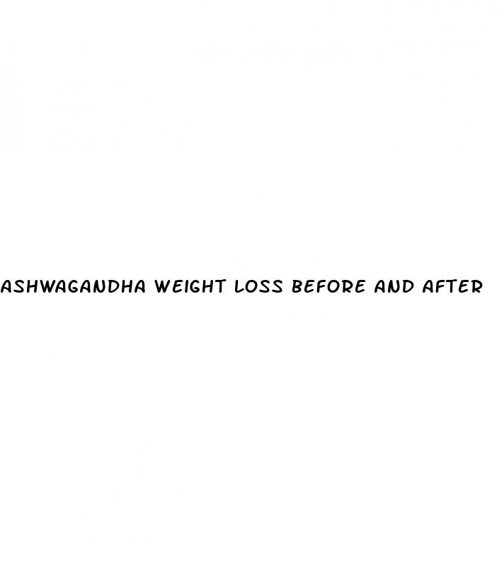 ashwagandha weight loss before and after