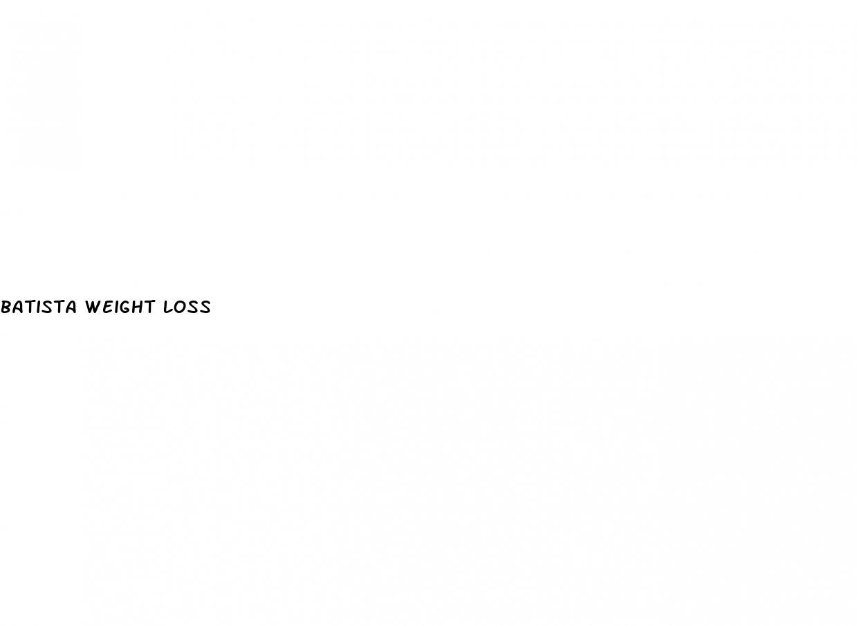 batista weight loss