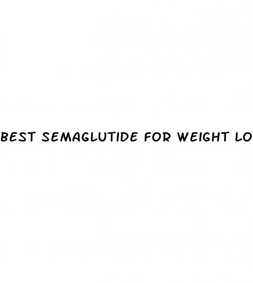 best semaglutide for weight loss