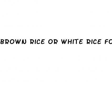 brown rice or white rice for weight loss