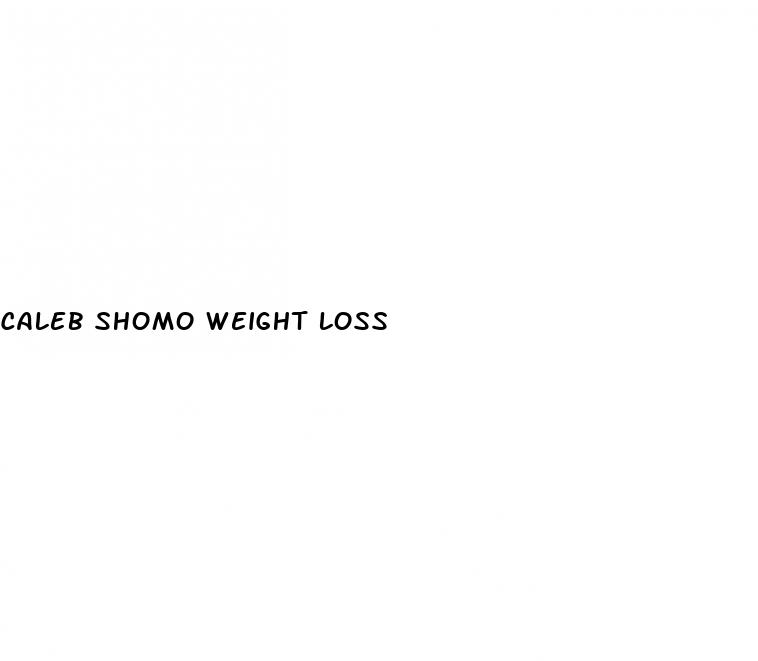 caleb shomo weight loss