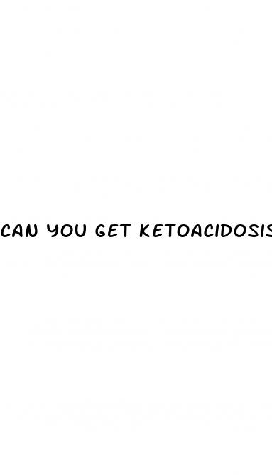 can you get ketoacidosis from keto diet