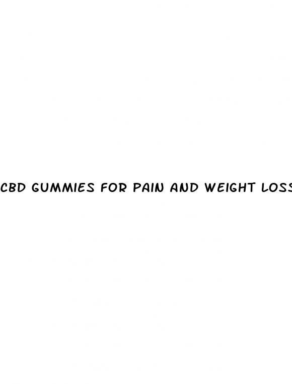 cbd gummies for pain and weight loss