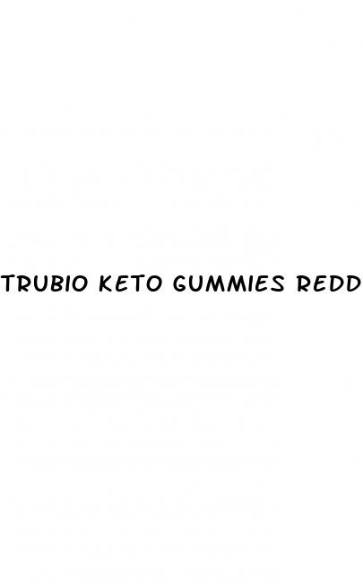 trubio keto gummies reddit