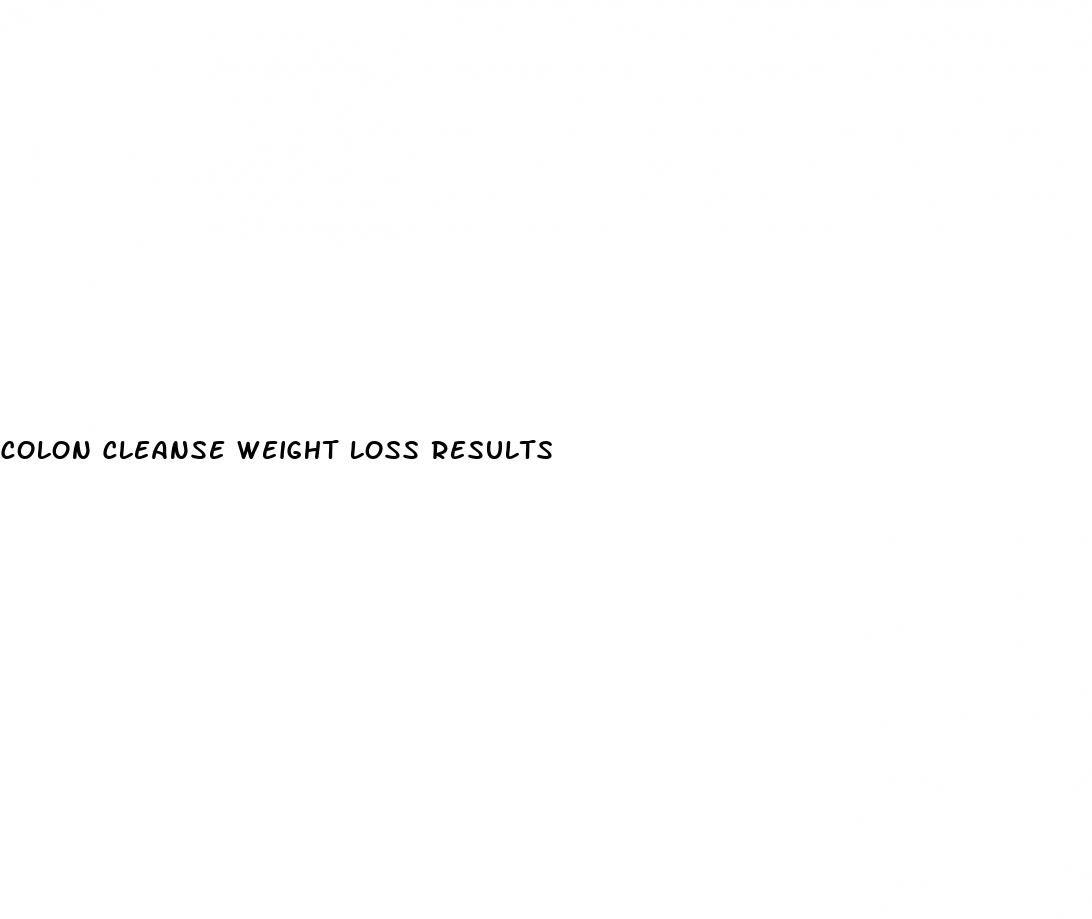 colon cleanse weight loss results