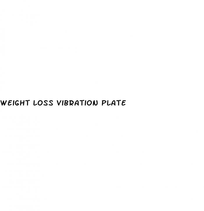 weight loss vibration plate