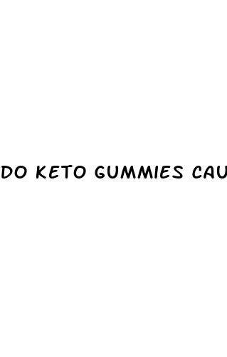 do keto gummies cause constipation