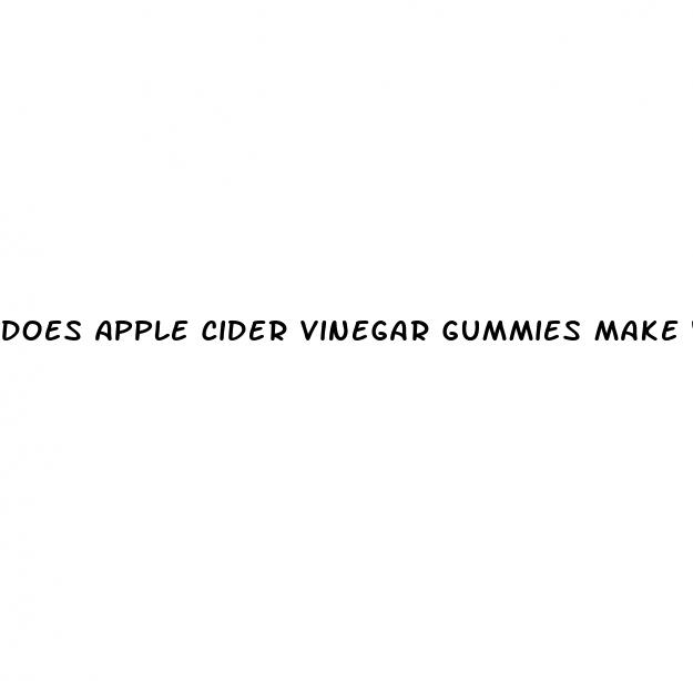 does apple cider vinegar gummies make you pee