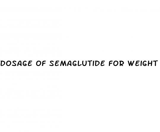 dosage of semaglutide for weight loss