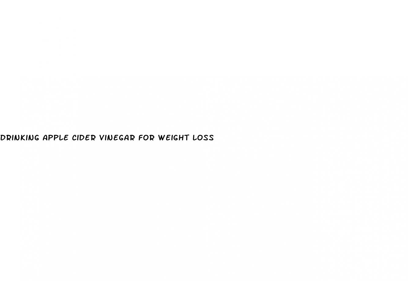 drinking apple cider vinegar for weight loss