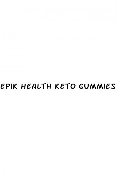 epik health keto gummies reviews
