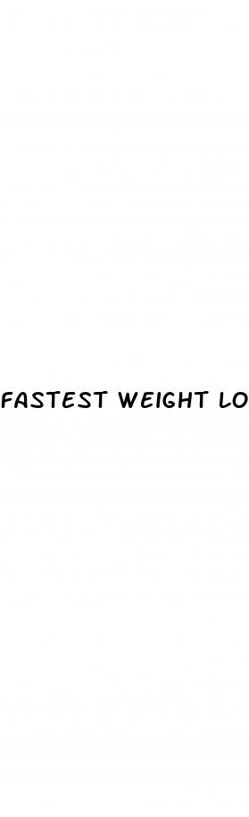 fastest weight loss
