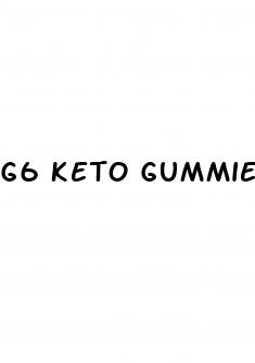 g6 keto gummies reviews