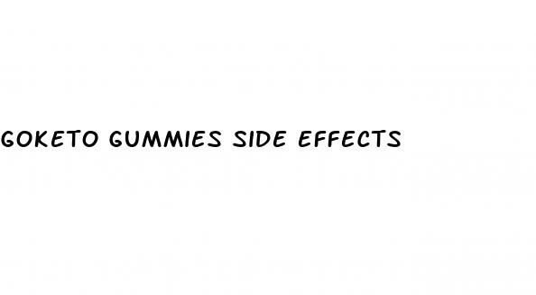goketo gummies side effects
