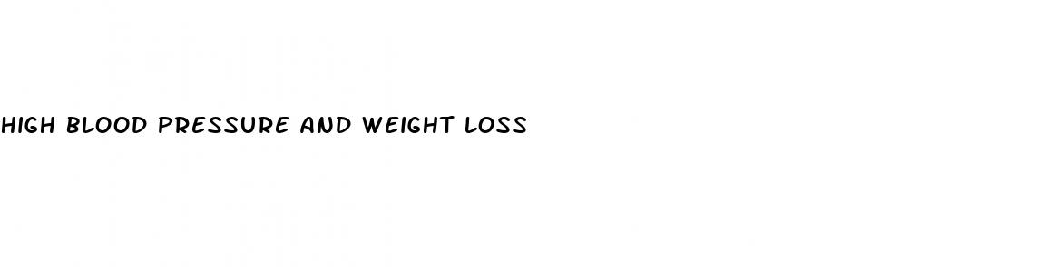 high blood pressure and weight loss