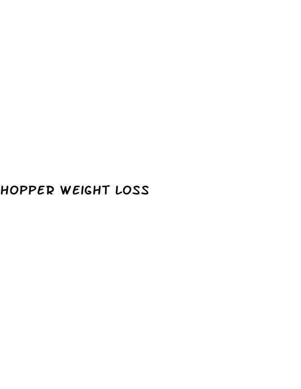 hopper weight loss