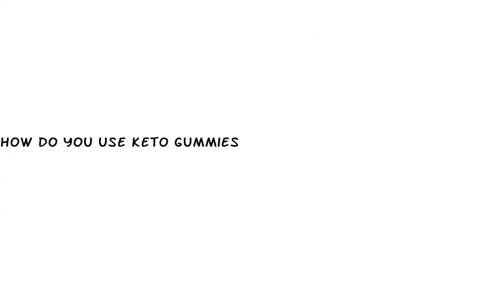how do you use keto gummies