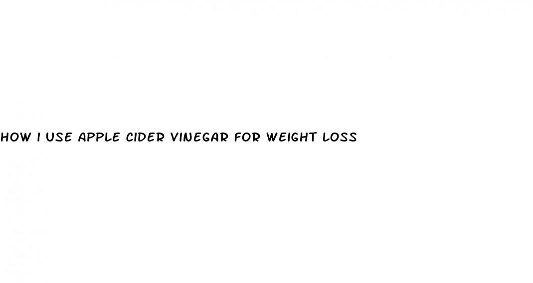 how i use apple cider vinegar for weight loss