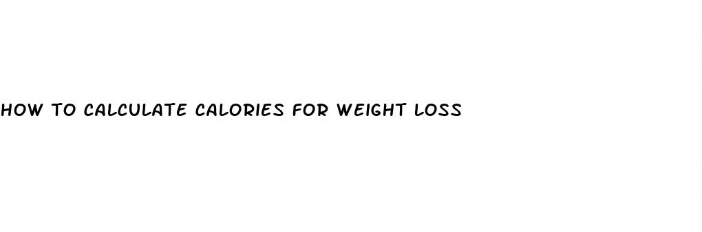how to calculate calories for weight loss