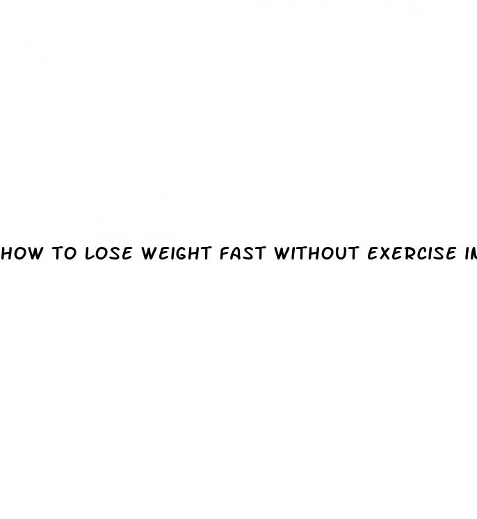 how to lose weight fast without exercise in a month