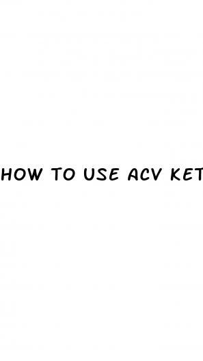 how to use acv keto gummies