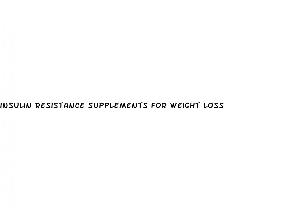 insulin resistance supplements for weight loss
